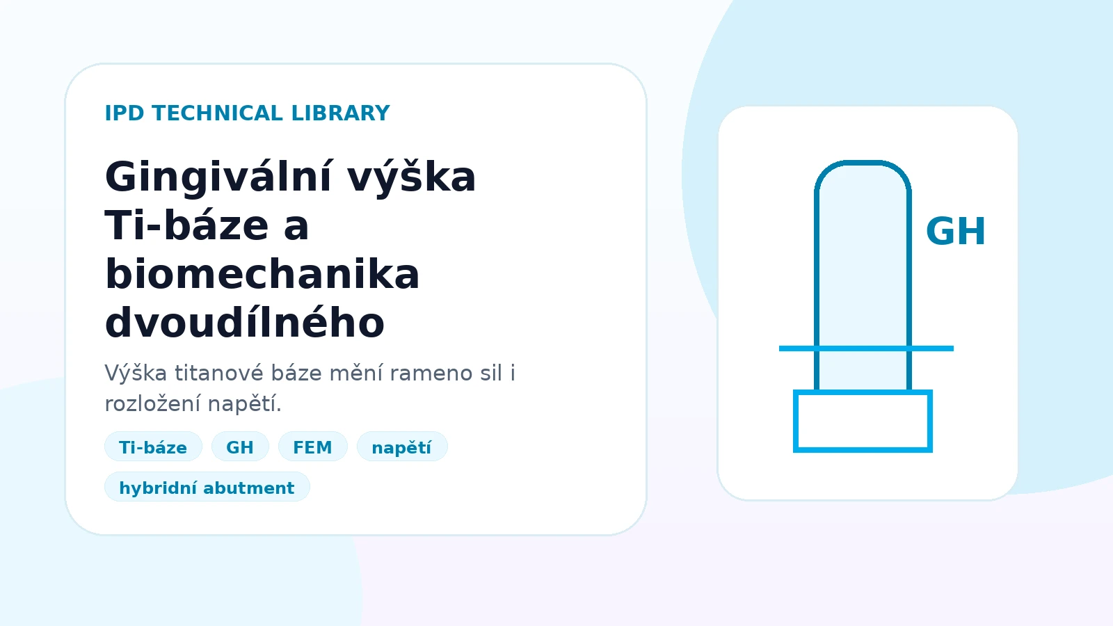 Gingivální výška Ti-báze a biomechanika dvoudílného abutmentu