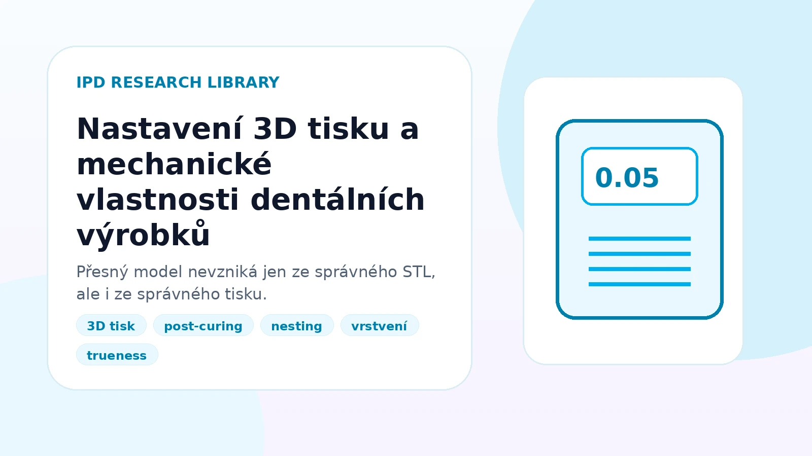 Nastavení 3D tisku a mechanické vlastnosti dentálních výrobků